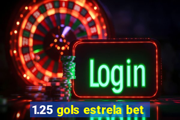 1.25 gols estrela bet